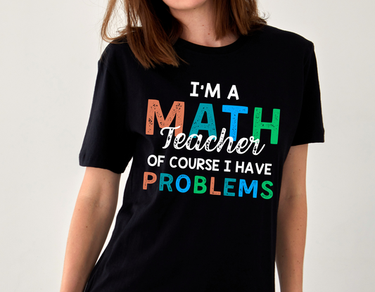 I'm a Math Teacher Of Course I Have Problems