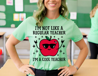 I'm Not Like a Regular Teacher I'm a Cool Teacher Apple