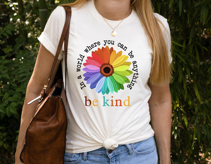 In a World Where You Can Be Anything, Be Kind