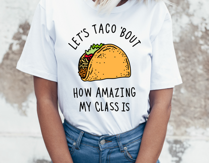 Let's Taco Bout How Amazing My Class Is