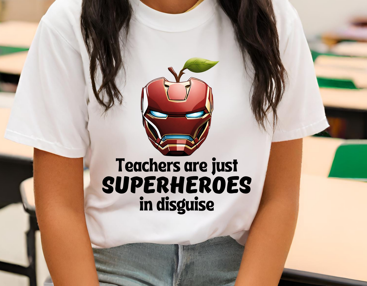 Teachers Are Just Superheroes in Disguise - Iron Man