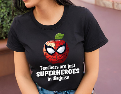 Teachers Are Just Superheroes in Disguise - Spiderman