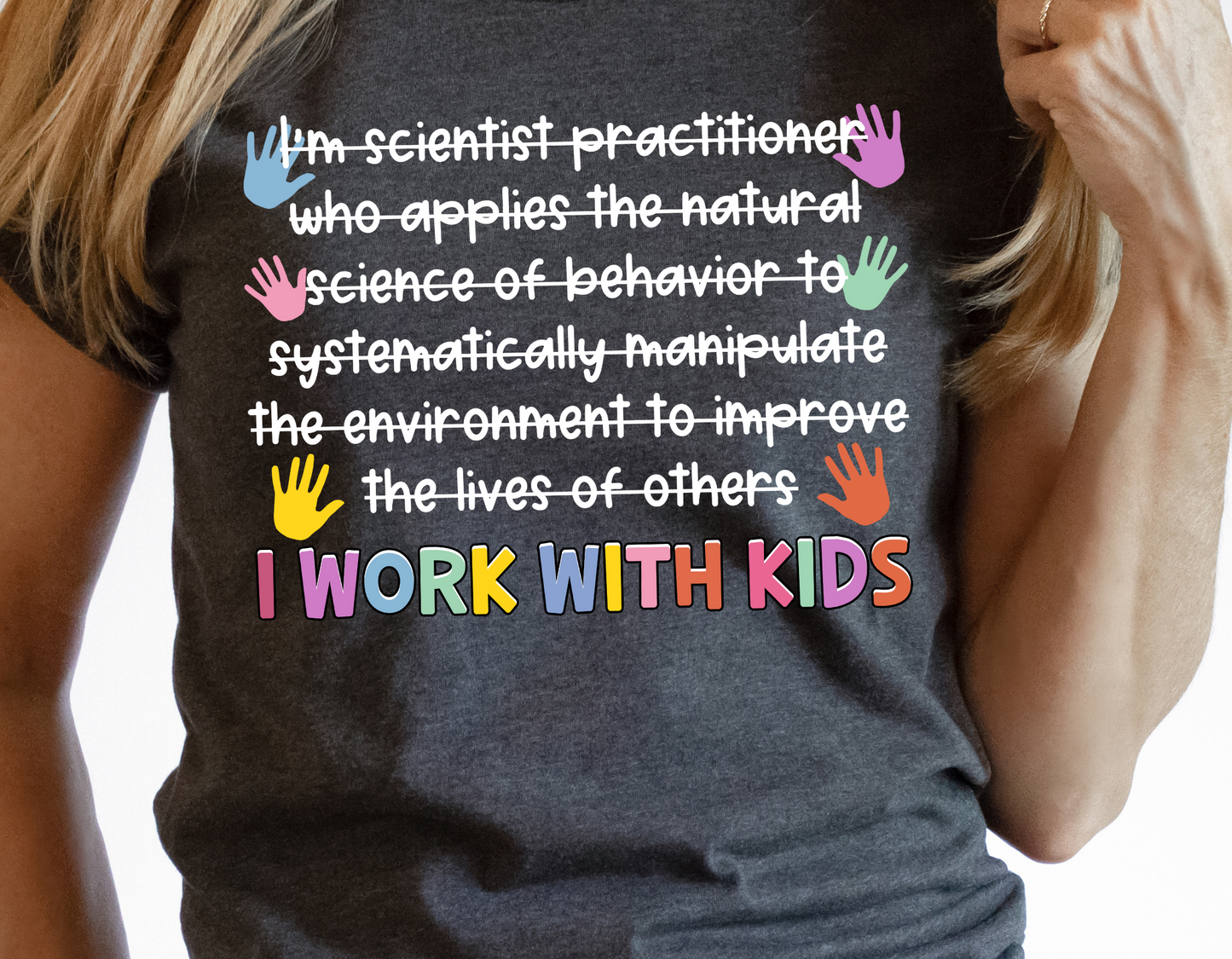 I'm a Scientist Practitioner Who Applies Natural Science... I Work With Kids