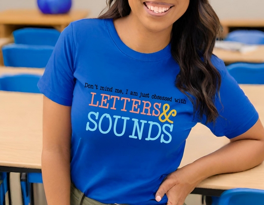 Don't Mind Me, I'm Just Obsessed with Letters & Sounds